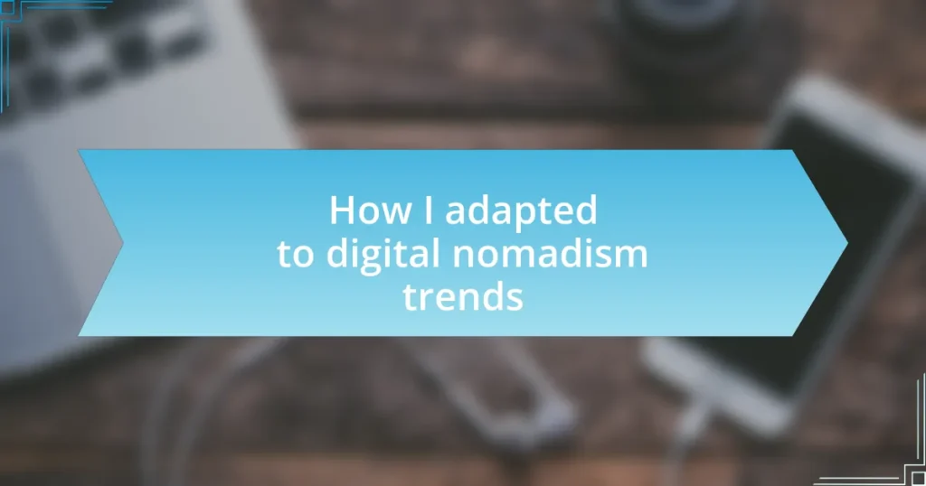 How I adapted to digital nomadism trends