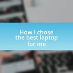 How I chose the best laptop for me