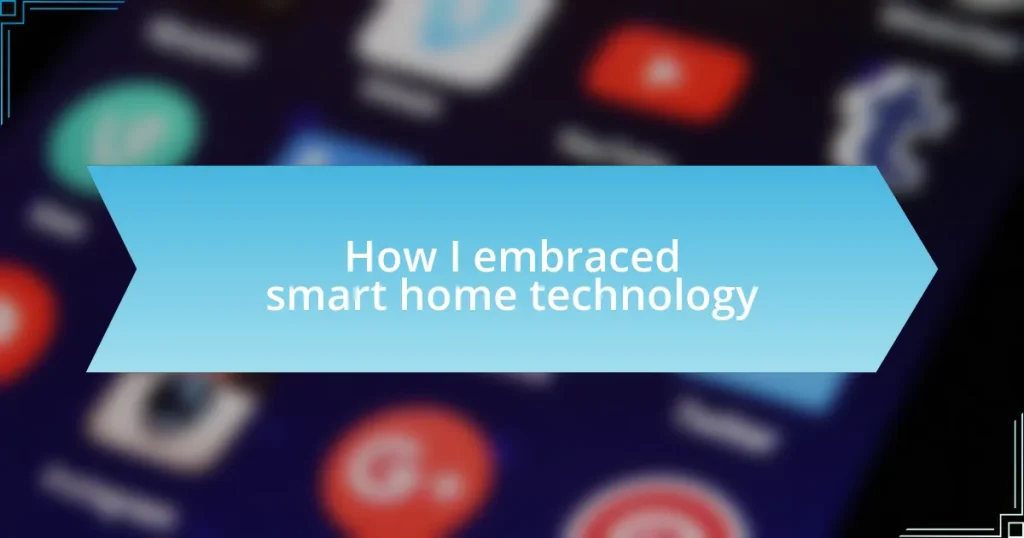 How I embraced smart home technology