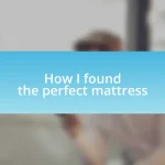 How I found the perfect mattress