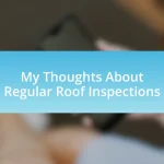 My Thoughts About Regular Roof Inspections