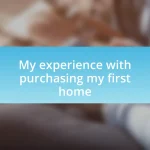 My experience with purchasing my first home