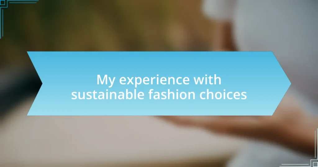 My experience with sustainable fashion choices