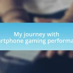 My journey with smartphone gaming performance