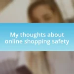 My thoughts about online shopping safety