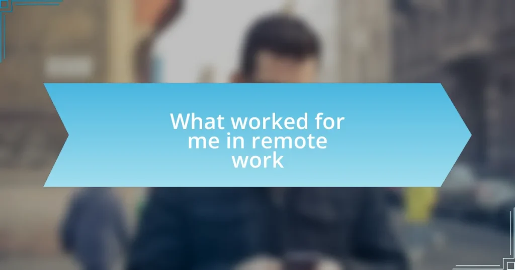 What worked for me in remote work