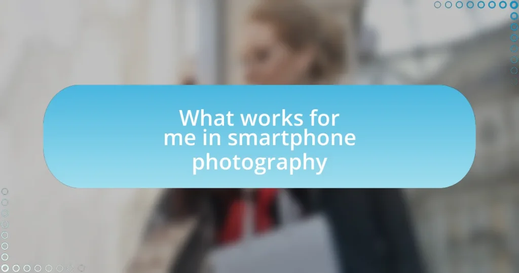 What works for me in smartphone photography