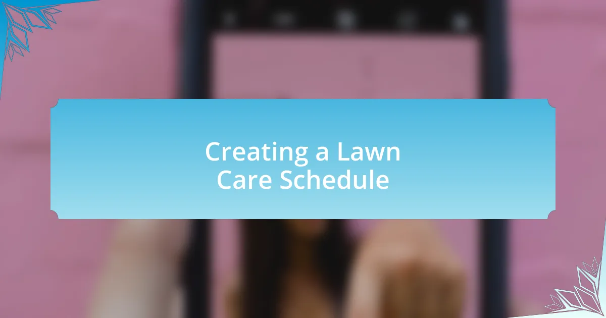 Creating a Lawn Care Schedule