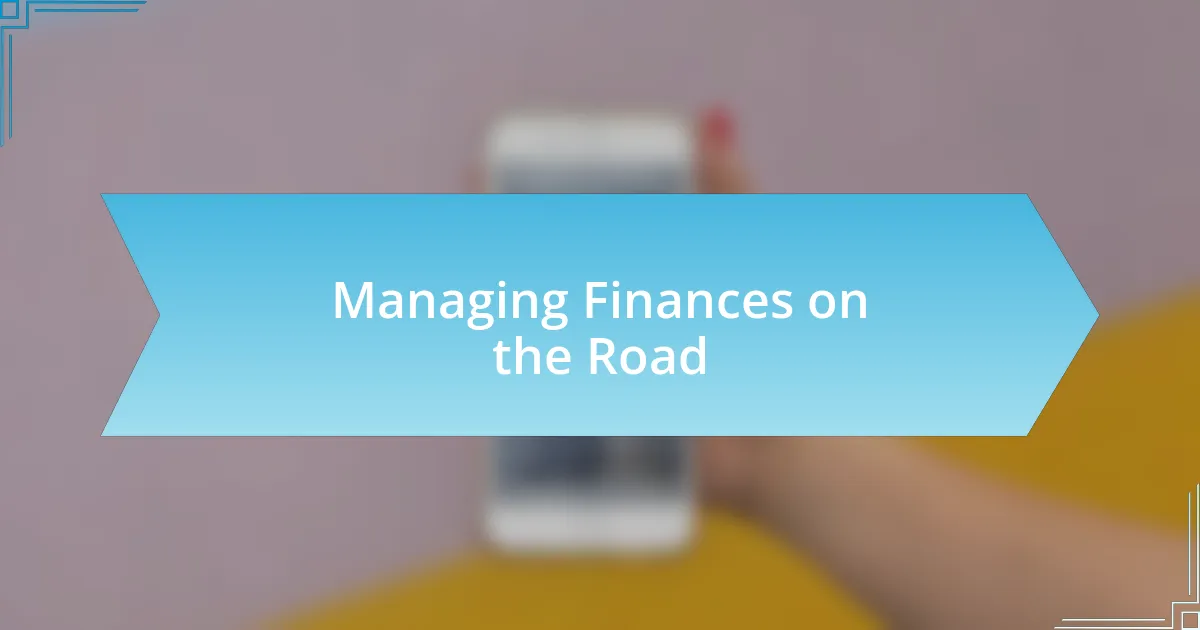 Managing Finances on the Road