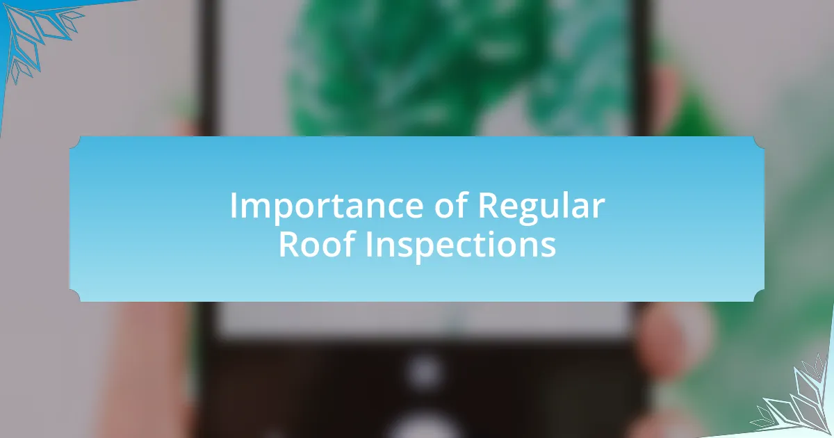 Importance of Regular Roof Inspections