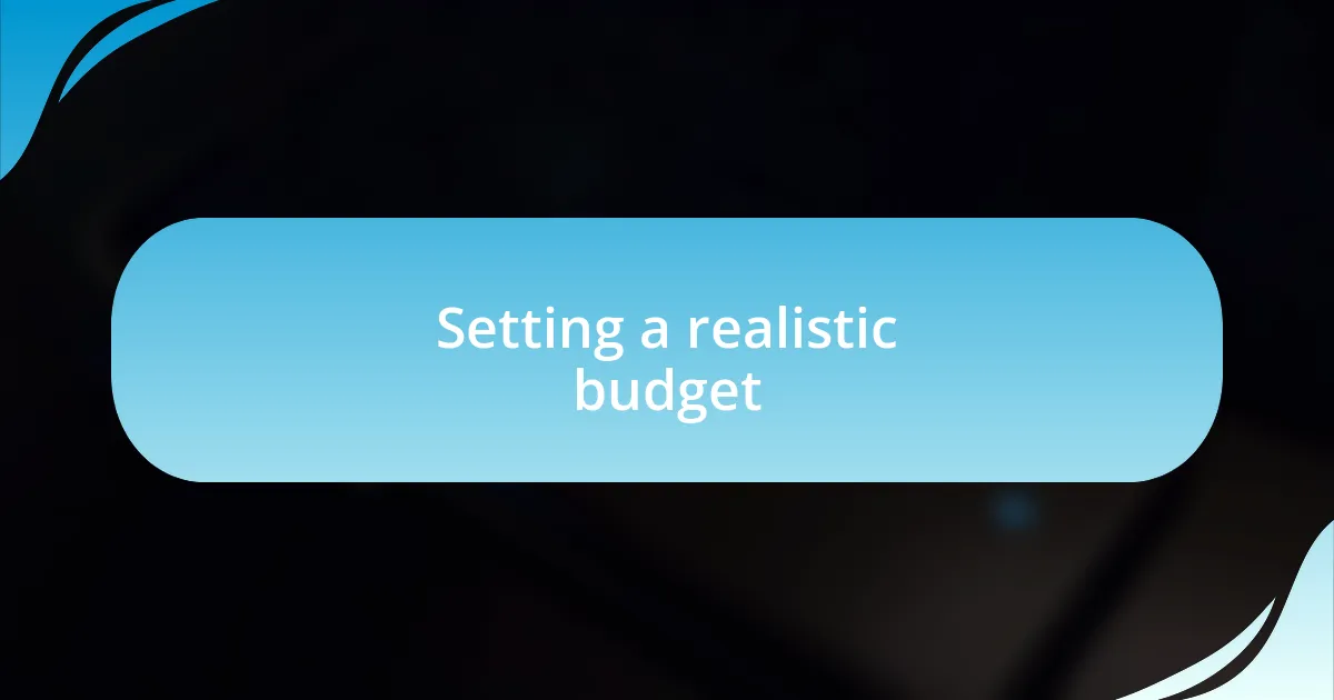 Setting a realistic budget