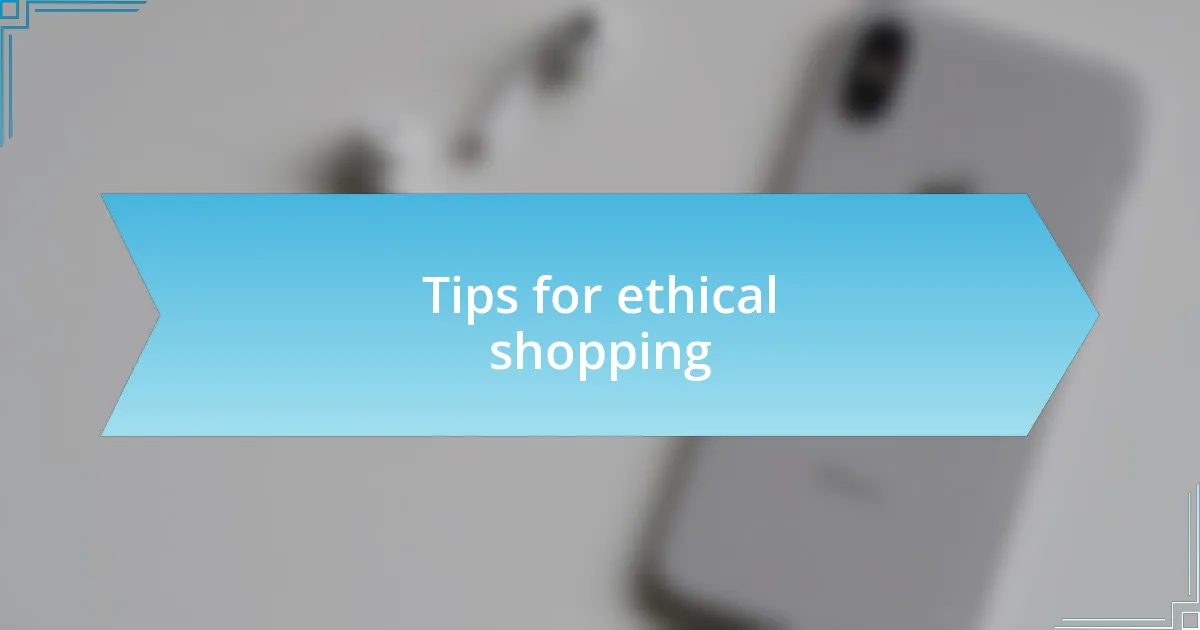 Tips for ethical shopping