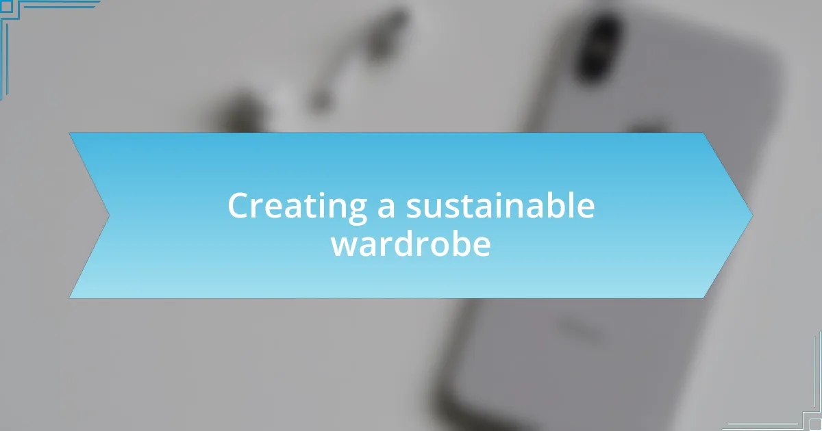 Creating a sustainable wardrobe