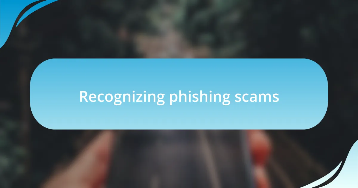 Recognizing phishing scams