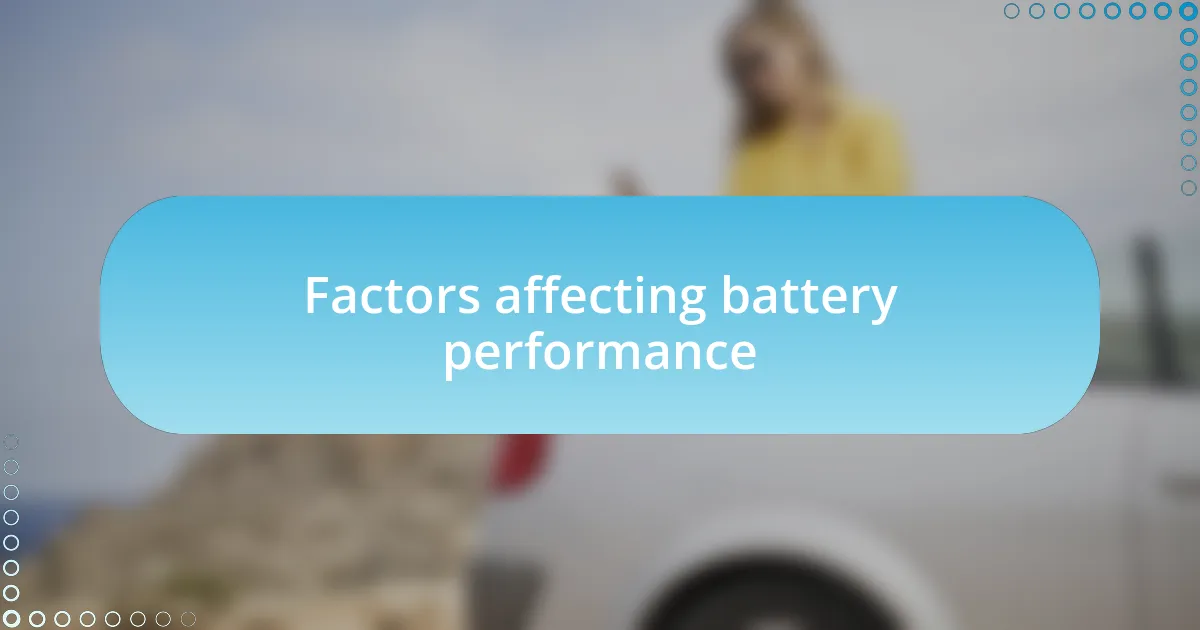 Factors affecting battery performance