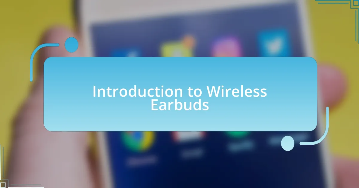 Introduction to Wireless Earbuds