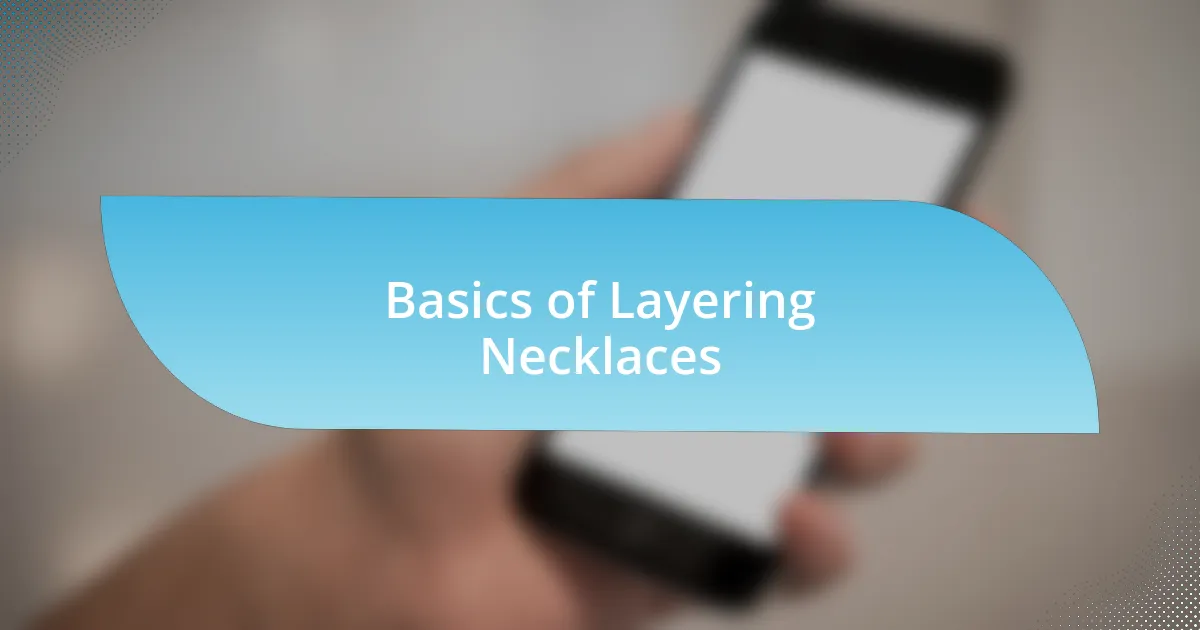 Basics of Layering Necklaces