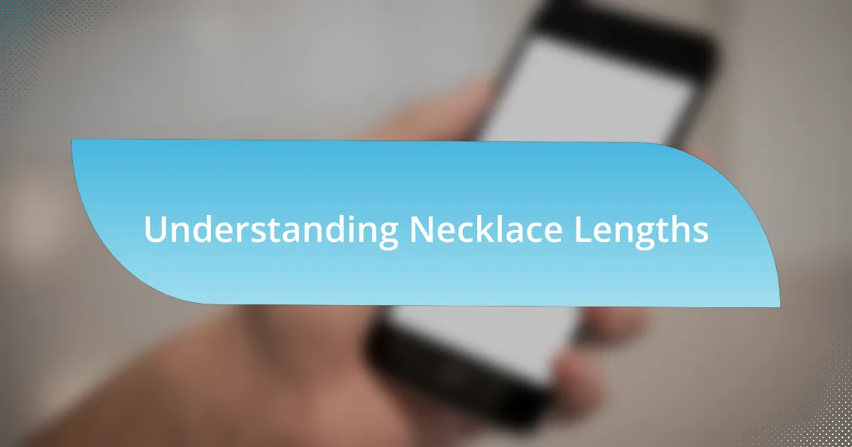 Understanding Necklace Lengths