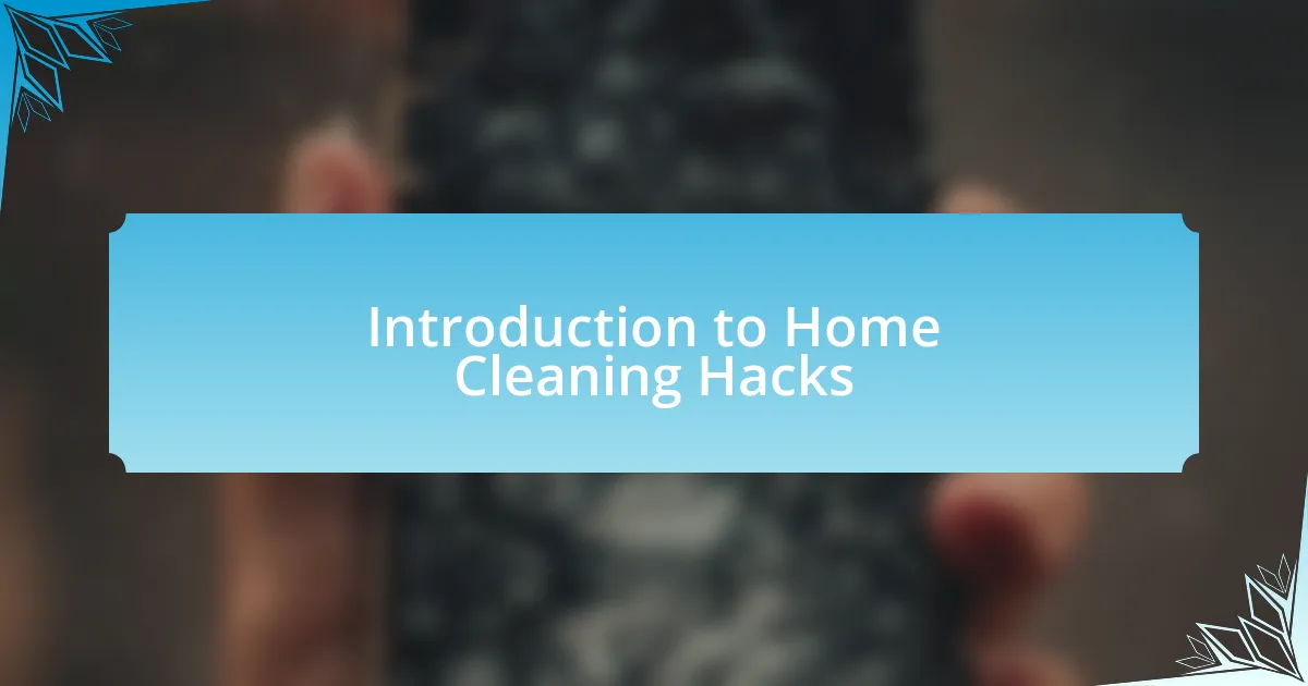 Introduction to Home Cleaning Hacks