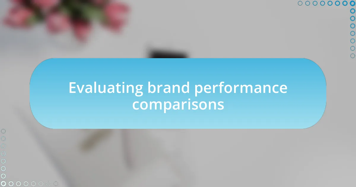 Evaluating brand performance comparisons